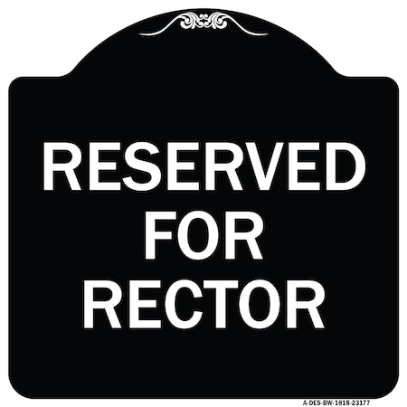 Signmission Reserved for Rector Heavy-Gauge Aluminum Architectural Sign, 18" x 18", BW-1818-23177 A-DES-BW-1818-23177